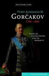 Furst Aleksandr M. Gorčakov (1798-1883) - Kanzler Des Russischen Reiches Unter Zar Alexander II.