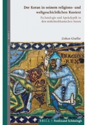 Der Koran in Seinem Religions- Und Weltgeschichtlichen Kontext - Eschatologie Und Apokalyptik in Den Mittelmekkanischen Suren