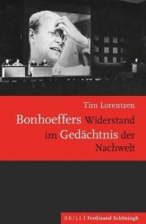 Bonhoeffers Widerstand Im Gedachtnis Der Nachwelt