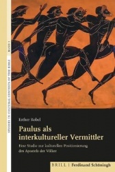 Paulus ALS Interkultureller Vermittler - Eine Studie Zur Kulturellen Positionierung Des Apostels Der Volker
