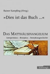 Dies Ist Das Buch... - Das Matthäusevangelium. Interpretationen - Rezeption - Rezeptionsgeschichte, Festschrift Für Hubert Frank