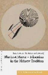 The Lost Mirror - Education in the Hebrew Tradition