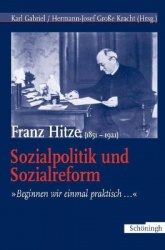 Franz Hitze (1851-1921): Sozialpolitik Und Sozialreform - Beginnen Wir Einmal Praktisch...
