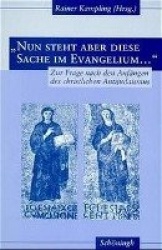 Nun Steht Aber Diese Sache Im Evangelium... - Zur Frage Nach Den Anfängen Des Christlichen Antijudaismus