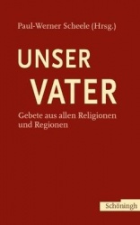 Unser Vater - Gebete Aus Allen Religionen Und Regionen