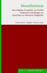Monotheismus - Interreligiose Gesprache Im Umfeld Moderner Gottesfragen Im Anschluss an Hermann Stieglecker