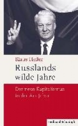 Russlands Wilde Jahre - Der Neue Kapitalismus in Der Ära Jelzin