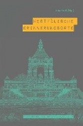 Westfälische Erinnerungsorte - Beiträge Zum Kollektiven Gedächtnis Einer Region