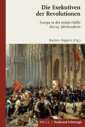 Die Exekutiven Der Revolutionen - Europa in Der Ersten Halfte Des 19. Jahrhunderts