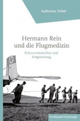 Hermann Rein Und Die Flugmedizin - Erkenntnisstreben Und Entgrenzung