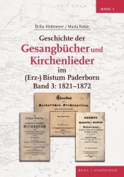 Geschichte Der Gesangbucher Und Kirchenlieder Im (Erz-)Bistum Paderborn - Band 3: 1821-1872