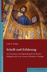 Schrift Und Erfahrung - Die Konzeption Und Begründung Des Kirchlichen Bibelgebrauchs in Der Neueren Orthodoxen Theologie