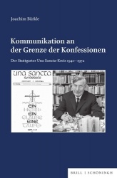 Kommunikation an Der Grenze Der Konfessionen - Der Stuttgarter Una Sancta-Kreis 1940-1972