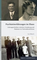 Psychiatrieerfahrungen Im Elsass - Lebensgeschichten Zwischen Strasbourg Und Hadamar Im Nationalsozialismus