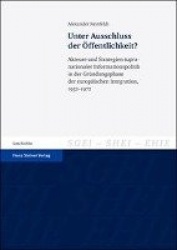 Unter Ausschluss Der Offentlichkeit? - Akteure Und Strategien Supranationaler Informationspolitik in Der Grundungsphase Der Euro