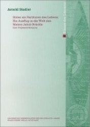 Bilder ALS Partituren Des Lebens: Ein Ausflug in Die Welt Des Malers Jakob Brackle - Eine Vergegenwartigung