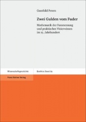Zwei Gulden Vom Fuder - Mathematik Der Fassmessung Und Praktisches Visierwissen Im 15. Jahrhundert