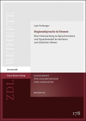 Regionalsprache in Hessen - Eine Untersuchung Zu Sprachvariation Und Sprachwandel Im Mittleren Und Sudlichen Hessen