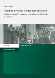 Kleidung Zwischen Konjunktur Und Krise - Eine Branchengeschichte Des Deutschen Textileinzelhandels 1914 Bis 1961