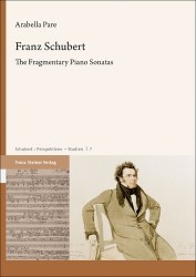 Franz Schubert - The Fragmentary Piano Sonatas
