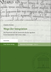 Wege Der Integration - Das Papsttum Und Die Lateinische Kirche Apuliens in Normannischer Zeit (1059-1189)