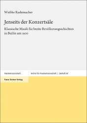 Jenseits Der Konzertsale - Klassische Musik Fur Breite Bevolkerungsschichten in Berlin Um 1900