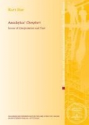 Aeschylus' 'Choephori - Issues of Interpretation and Text