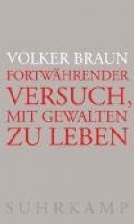 Fortwährender Versuch, mit Gewalten zu leben