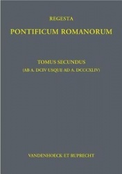 Regesta Pontificum Romanorum - Tomus secundus (ab a. DCIV usque ad a. DCCCXLIV)