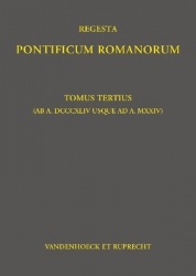 Regesta Pontificum Romanorum - Tomus tertius (ab a. DCCCXLIV usque ad a. MXXIV)
