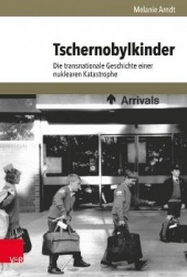 Tschernobylkinder - Die transnationale Geschichte einer nuklearen Katastrophe