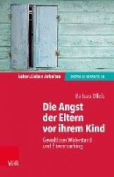 Die Angst Der Eltern VOR Ihrem Kind - Gewaltloser Widerstand Und Elterncoaching
