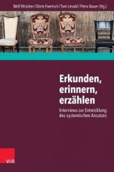 Erkunden, erinnern, erzählen: Interviews zur Entwicklung des systemischen Ansatzes
