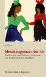 IdentitÃ¤tsgrenzen des Ich - Einblicke in innere Welten schizophrenie- und borderlinekranker Menschen