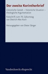Der zweite Korintherbrief - Literarische Gestalt - historische Situation - theologische Argumentation. Festschrift zum 70. Gebur