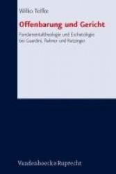 Forschungen zur systematischen und Ã¶kumenischen Theologie - Fundamentaltheologie und Eschatologie bei Guardini, Rahner und Ratz