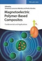 Magnetoelectric Polymer-Based Composites - Fundamentals and Applications