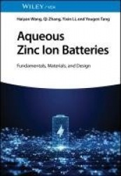 Aqueous Zinc Ion Batteries - Fundamentals, Materials, and Design