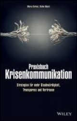 Praxisbuch Krisenkommunikation - Strategien für mehr Glaubwürdigkeit, Transparenz und Vertrauen