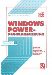 Windows Power-Programmierung - System- Und Anwendungsprogrammierung Mit Borland Pascal 7.0 Und Turbo Pascal Fur Windows