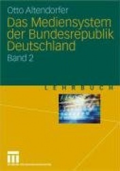 Das Mediensystem der Bundesrepublik Deutschland - Band 2