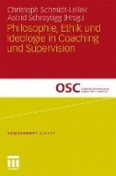 Philosophie, Ethik und Ideologie in Coaching und Supervision