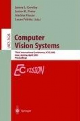 Computer Vision Systems : Third International Conference, ICVS 2003, Graz, Austria, April 1-3, 2003, Proceedings