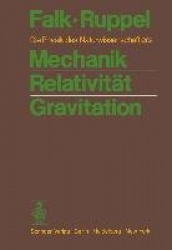 Mechanik Relativität Gravitation : Die Physik des Naturwissenschaftlers