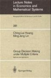 Group Decision Making under Multiple Criteria - Methods and Applications