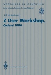 Z User Workshop, Oxford 1990 - Proceedings of the Fifth Annual Z User Meeting, Oxford, 17–18 December 1990