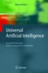 Universal Artificial Intelligence : Sequential Decisions Based on Algorithmic Probability