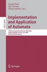 Implementation and Application of Automata - 10th International Conference, CIAA 2005, Sophia Antipolis, France, June 27-29, 200