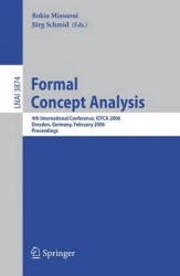 Formal Concept Analysis - 4th International Conference, ICFCA 2006, Dresden, Germany, Feburary 13-17, 2006, Proceedings