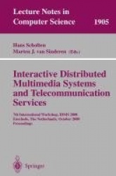 Interactive Distributed Multimedia Systems and Telecommunication Services - 7th International Workshop, IDMS 2000 Enschede, The 